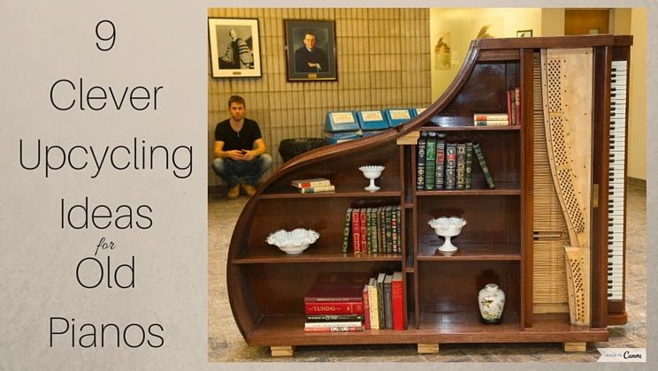 9 Clever Upcycling Ideas For Old Pianos Alltop Viral