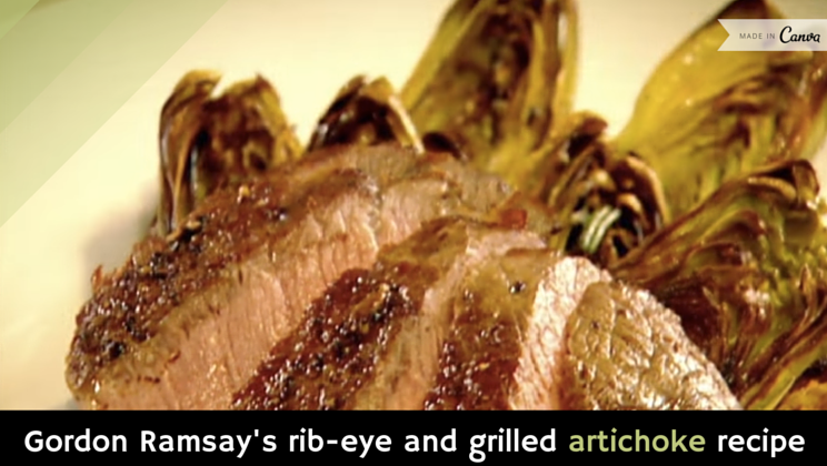 Gordon Ramsay S Rib Eye And Grilled Artichoke Recipe Video Alltop Viral