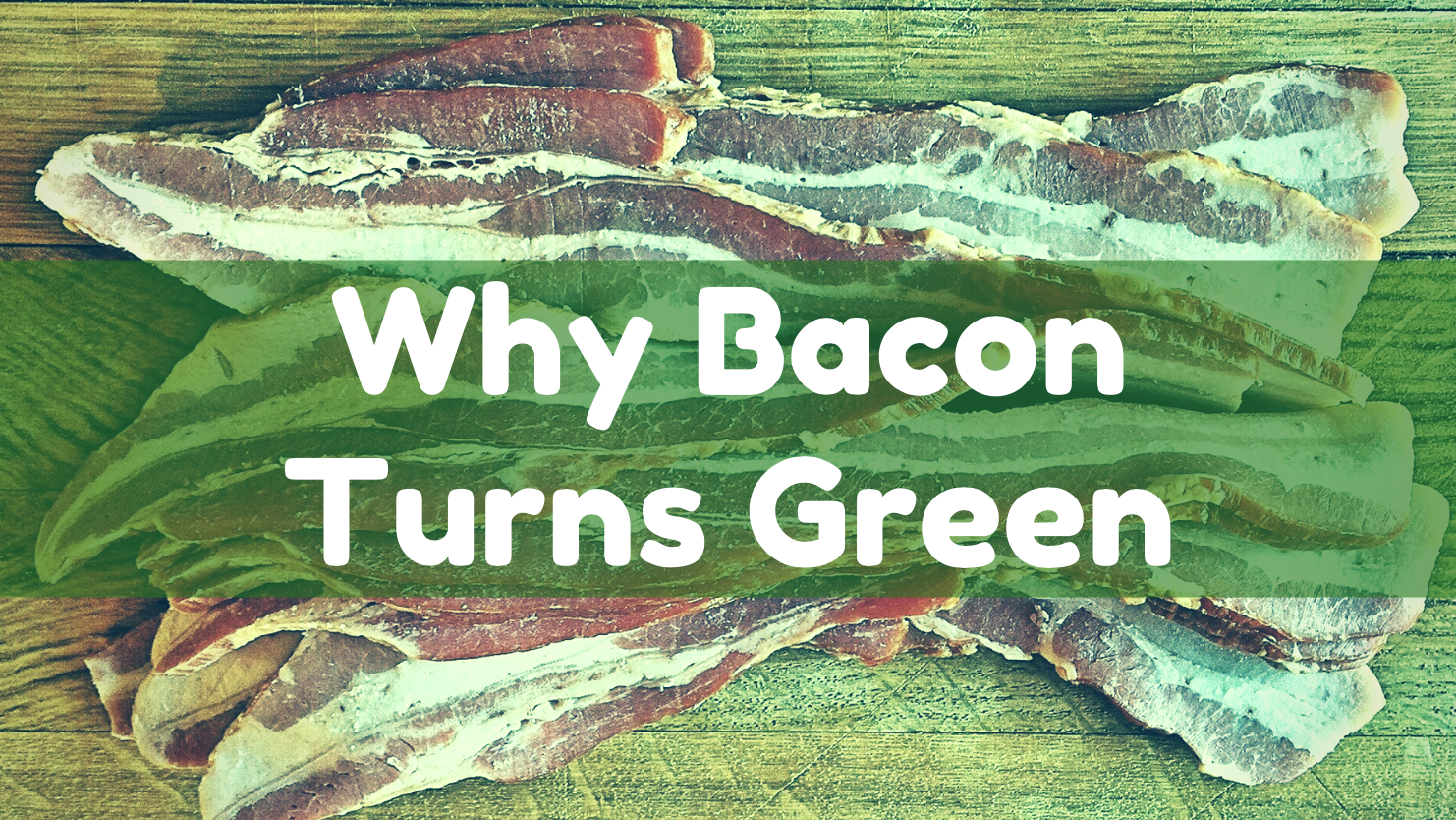 Can you eat green bacon? - Alltop Viral