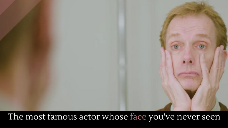 The World's Most Famous Actor Whose Face You've Probably Never Seen