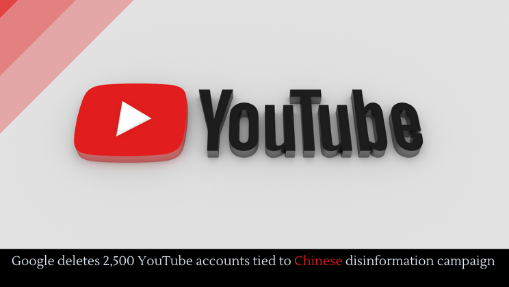 Google Deletes 2 500 Youtube Accounts Tied To Chinese Disinformation Campaign Alltop Viral
