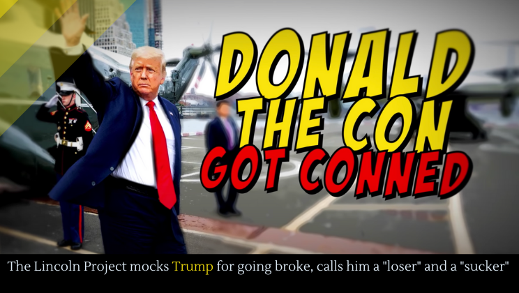 The Lincoln Project mocks Trump for going broke, calls him a "loser" and a "sucker" - Alltop Viral