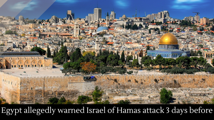  Egypt allegedly warned Israel of Hamas attack 3 days before